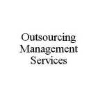 OUTSOURCING MANAGEMENT SERVICES