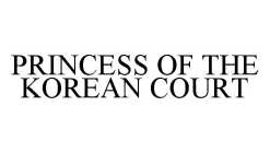PRINCESS OF THE KOREAN COURT