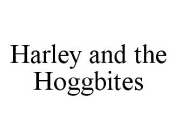 HARLEY AND THE HOGGBITES