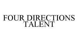 FOUR DIRECTIONS TALENT