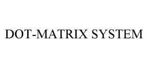 DOT-MATRIX SYSTEM
