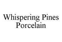 WHISPERING PINES PORCELAIN