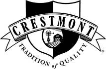 CRESTMONT TRADITION OF QUALITY