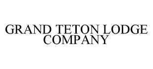 GRAND TETON LODGE COMPANY
