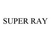 SUPER RAY