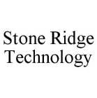 STONE RIDGE TECHNOLOGY