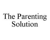 THE PARENTING SOLUTION