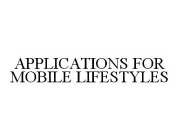 APPLICATIONS FOR MOBILE LIFESTYLES