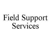 FIELD SUPPORT SERVICES