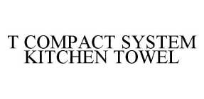 T COMPACT SYSTEM KITCHEN TOWEL