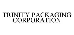 TRINITY PACKAGING CORPORATION