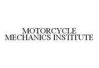 MOTORCYCLE MECHANICS INSTITUTE