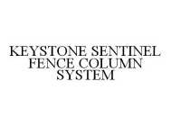 KEYSTONE SENTINEL FENCE COLUMN SYSTEM