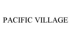 PACIFIC VILLAGE