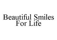 BEAUTIFUL SMILES FOR LIFE
