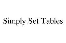 SIMPLY SET TABLES
