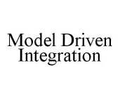 MODEL DRIVEN INTEGRATION