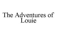 THE ADVENTURES OF LOUIE