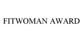 FITWOMAN AWARD