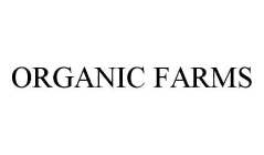 ORGANIC FARMS
