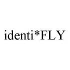 IDENTI*FLY