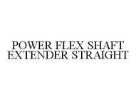POWER FLEX SHAFT EXTENDER STRAIGHT
