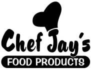 CHEF JAY'S FOOD PRODUCTS