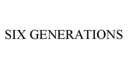 SIX GENERATIONS