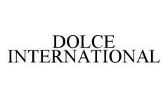 DOLCE INTERNATIONAL