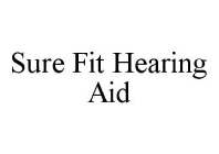 SURE FIT HEARING AID