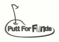PUTT FOR FUNDS