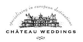 CHATEAU WEDDINGS SPECIALIZING IN EUROPEAN DESTINATIONS