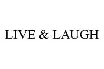 LIVE & LAUGH