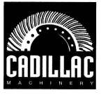 CADILLAC MACHINERY