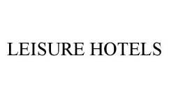 LEISURE HOTELS