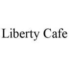 LIBERTY CAFE