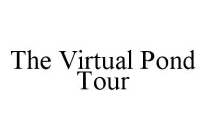 THE VIRTUAL POND TOUR