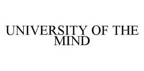 UNIVERSITY OF THE MIND