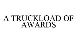 A TRUCKLOAD OF AWARDS