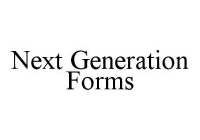 NEXT GENERATION FORMS