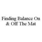 FINDING BALANCE ON & OFF THE MAT