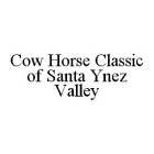 COW HORSE CLASSIC OF SANTA YNEZ VALLEY