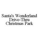 SANTA'S WONDERLAND DRIVE-THRU CHRISTMAS PARK