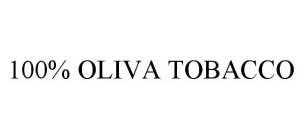 100% OLIVA TOBACCO