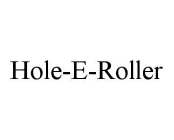 HOLE-E-ROLLER