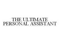 THE ULTIMATE PERSONAL ASSISTANT
