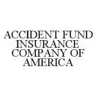ACCIDENT FUND INSURANCE COMPANY OF AMERICA