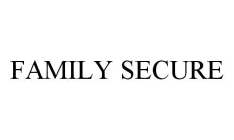 FAMILY SECURE