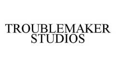 TROUBLEMAKER STUDIOS
