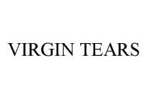 VIRGIN TEARS